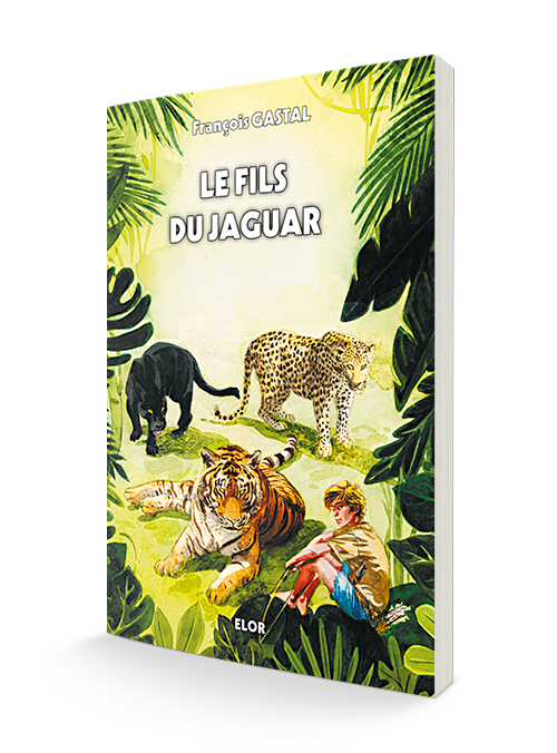 Couverture Livre Le Fils du Jaguar par François Gastal, Editions Elor Jeunesse - Chiré